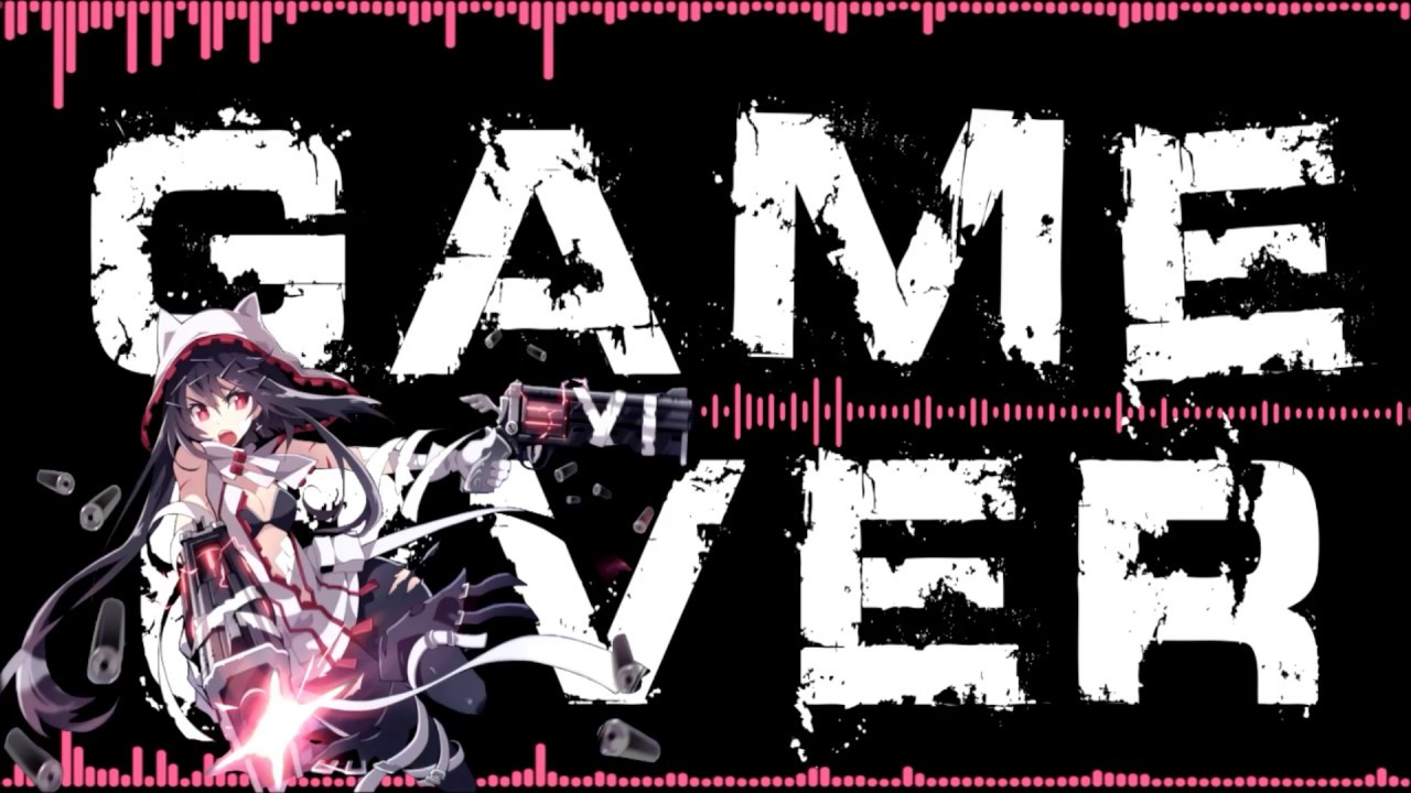 Game Over - Nightcore