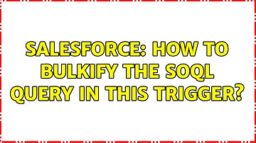Salesforce: How to bulkify the soql query in this trigger? (4 Solutions!!)