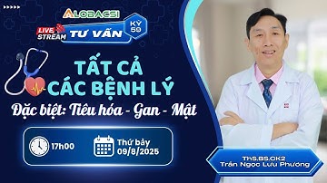 🔴LIVE 59 |  Giải đáp các bệnh lý Tiêu hoá - Gan - Mật thường gặp | ThS.BS.CK2 Trần Ngọc Lưu Phương