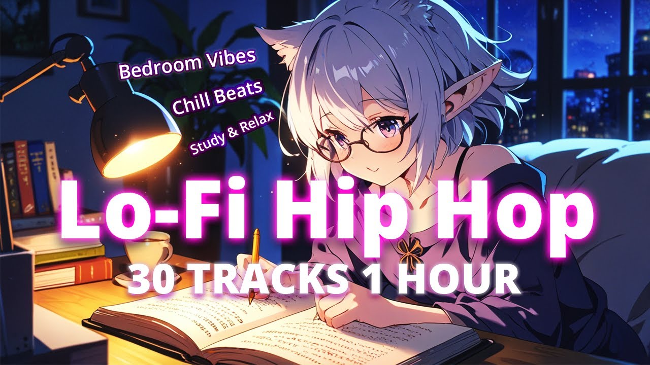 Lo-Fi Hip Hop【30songs 1hour】for Study & Relax Chill Beats for Bedroom ...