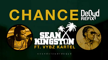 Sean Kingston Ft. Vybz Kartel - Chance [Remix] - February 2017 {DEQYD REFIX}