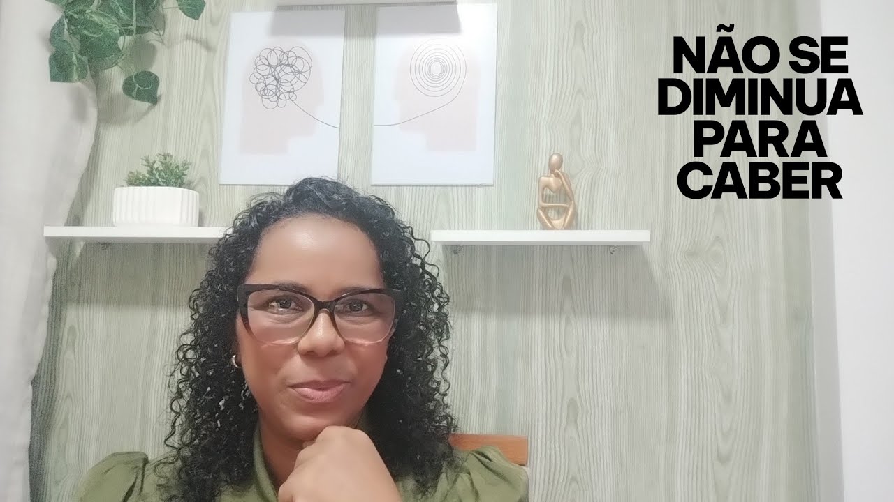 NÃO SE DIMINUA PARA CABER