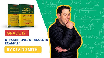 Grade 12: Straight Lines and Tangents Example 1