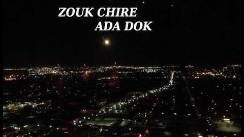 ZOUK CHIRE ☆ ADA DOK