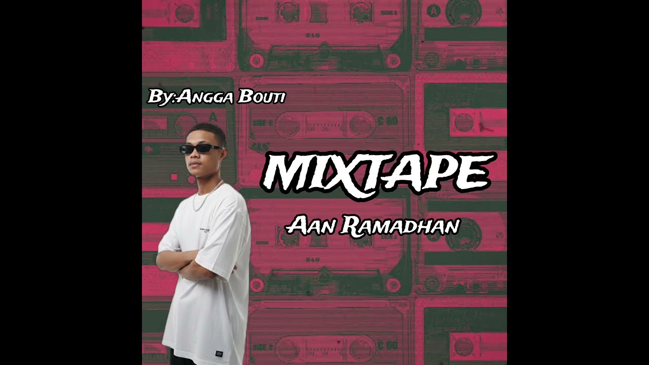 MIXTAPE FULL AAN RAMADHAN - 2026 Neww - (By:Angga Bouti)