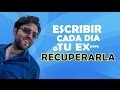 ¿Puedes recuperar a tu ex escribiéndole a diario?