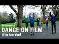 Dance on film  who are you