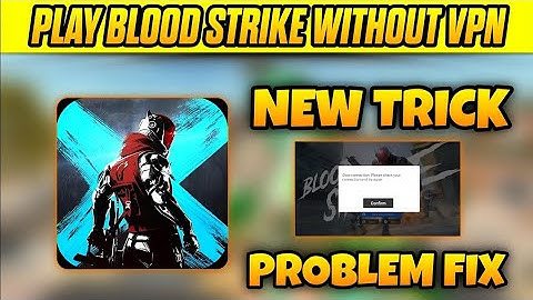 Blood Strike Slow Connection Please Check your Connection and try again | Without Vpn trick