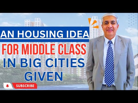 An Idea Which Can Provide Housing To Middle Class In Big Cities At Affordable Price