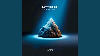 let this go - Altero & maybealice