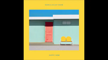 Zedd - Happy Now