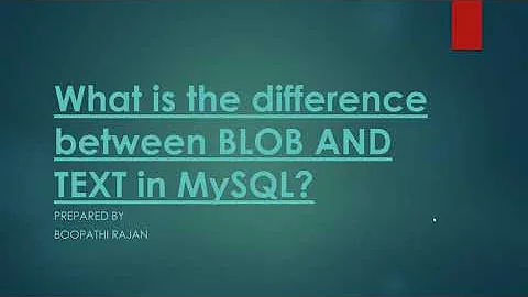 What is the difference between BLOB AND TEXT in MySQL?