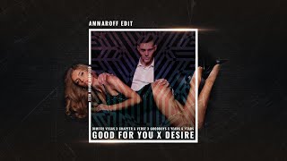 Dimitri Vegas x Chapter & Verse x Goodboys x Years & Years - Good For You x Desire (Ammaroff Edit)