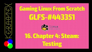 16 Testing Steam - GLFS on MLFS - How to build Gaming Linux From Scratch # 443351 on MLFS