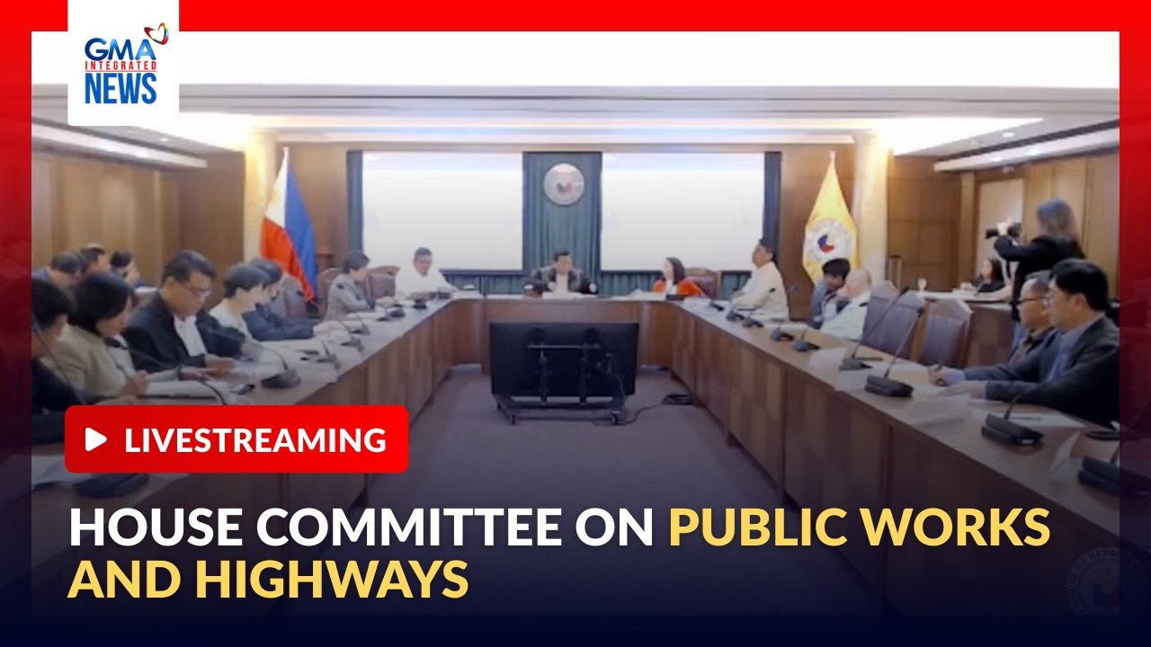 LIVE - House Committee on Public Works and Highways | GMA Integrated ...