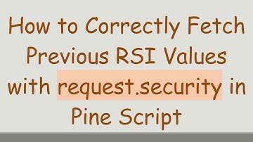 How to Correctly Fetch Previous RSI Values with request.security in Pine Script