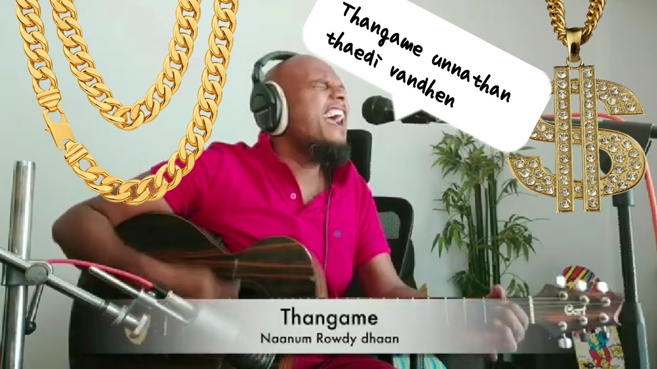 Thangamey   Naanum Rowdy Dhaan Cover by Christopher Stanley