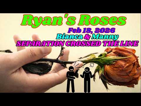 Ryan’s Roses (February 18, 2026)_ Bianca & Manny — When a Trial Separation Crossed the Line