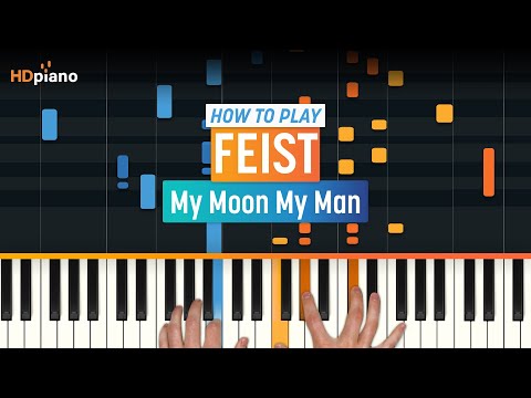 How To Play "My Moon My Man" by Feist | HDpiano (Part 1) Piano Tutorial
