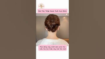Búi Tóc Thấp Hack Tuổi Cực Đỉnh 💫 #dunggicodo #lamtocdep #tipshair #set100daycottoc #phukientoc