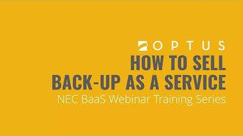 Optus + NEC | How to Sell Back-Up as a Service, Part 1