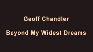 Geoff Chandler - Beyond My Wildest Dreams
