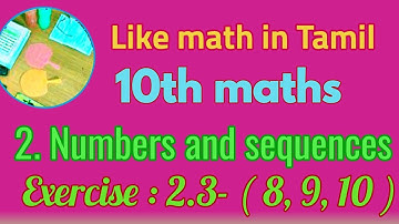 10th maths numbers and sequences exercise: 2.3 , (8,9,10) in tamil