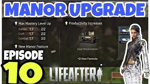 MANOR UPGRADE - LifeAfter Gameplay Survival Episode Ten