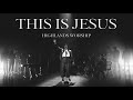 This Is Jesus | Official Music Video | Highlands Worship