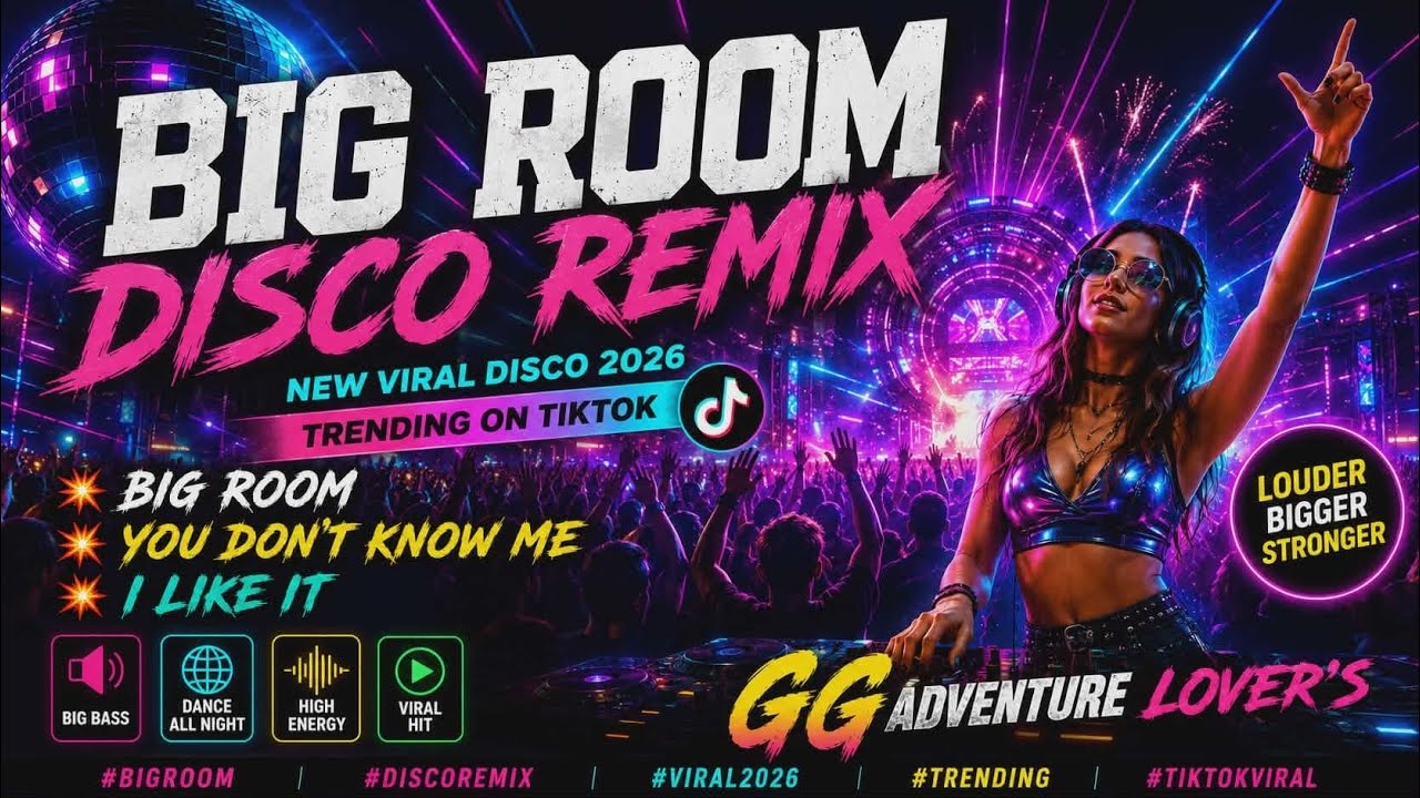 BIG ROOM DISCO REMIX 🔥🔥NEW VIRAL DISCO 2026 💫YOU DONT KNOW ME💥I LIKE IT@ggadventurelovers9107