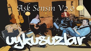 UYKUSUZLAR - Aşk Sensin V2.0 Resimi