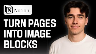 How to turn Notion Pages into Image Blocks in Notion Gallery (Tutorial 2025)