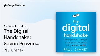 The Digital Handshake: Seven Proven Strategies… by Paul Chaney · Audiobook preview