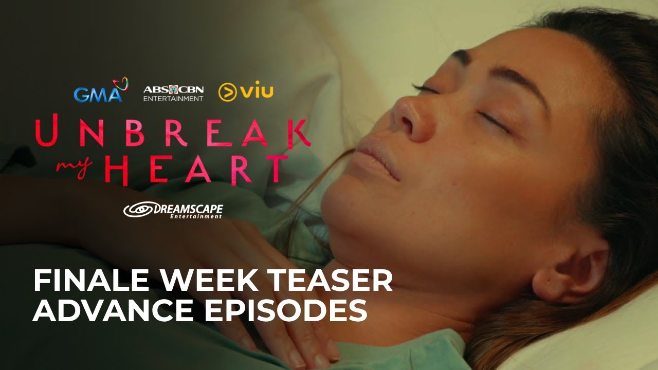 Unbreak My Heart: Finale Week Teaser | Watch it on iWantTFC!
