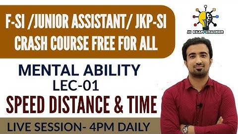 LEC-01 || SPEED, DISTANCE AND TIME  || JKSSB F-SI || JUNIOR ASSISTANT || REVISION CLASSES 15 DAYS