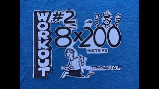 Workout: 8 X 200 Meter Repeats # 2 with Coach CC