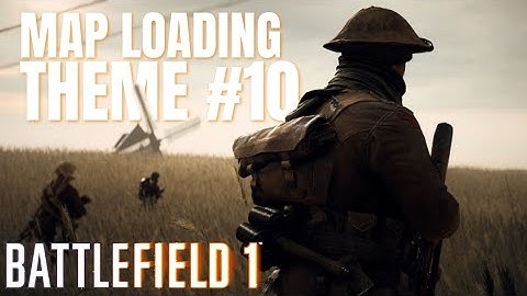 Battlefield 1 Soundtrack: Map Loading #10