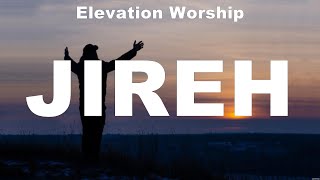 Elevation Worship  Jireh (Lyrics) Elevation Worship, Hillsong Worship, Cory Asbury
