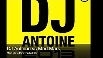 DJ Antoine vs Mad Mark - Meet Me In Paris (Radio Edit) DJ Antoine vs Mad Mark - Meet Me In Paris (Radio Edit)