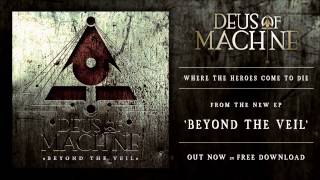 Deus of Machine - Where The Heroes Come To Die