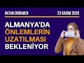 Almanya'da önlemlerin uzatılması bekleniyor - 23 Kasım 2020 Oktan Erdikmen