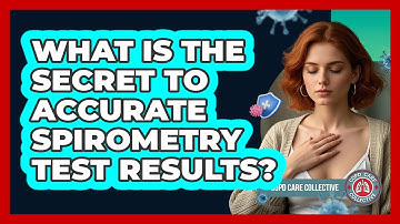 What Is The Secret To Accurate Spirometry Test Results? - COPD Care Collective