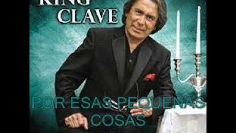 KING CLAVE - POR ESAS PEQUEÑAS COSAS.wmv