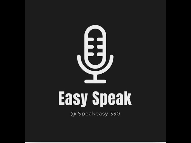Easy Speak @ Speakeasy 330