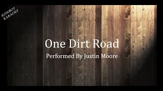 One Dirt Road- Justin Moore Karaoke