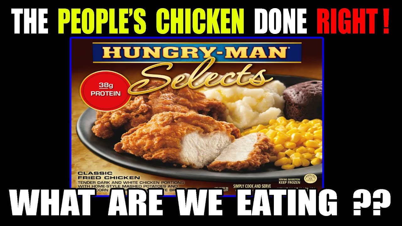 FINALLY DONE RIGHT Hungryman-Man Classic Fried Chicken!