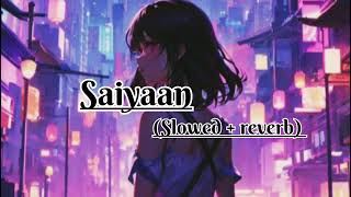 saiyaan Punjabi song (slowed+reverb)/by Jass Manak_