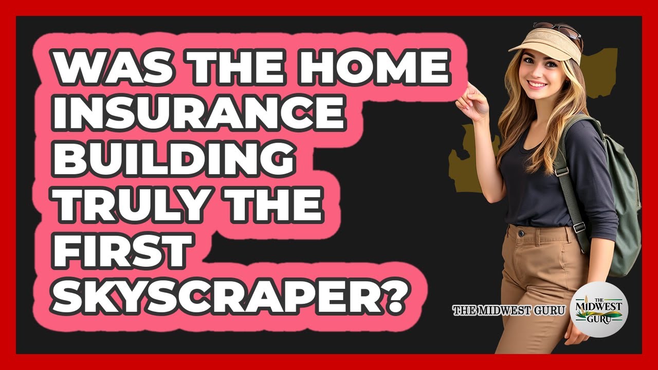 Was The Home Insurance Building Truly The First Skyscraper?