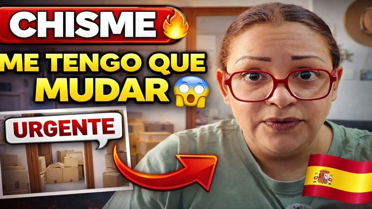CHISME: ME TENGO QUE MUDAR 😱 CAMBIO DE CASA INESPERADO EN ESPAÑA