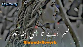 Kasam Dy Tapase Khapa Yam Slowedreverb Pashto New Songs 2023 Pashto New Tappey 2023